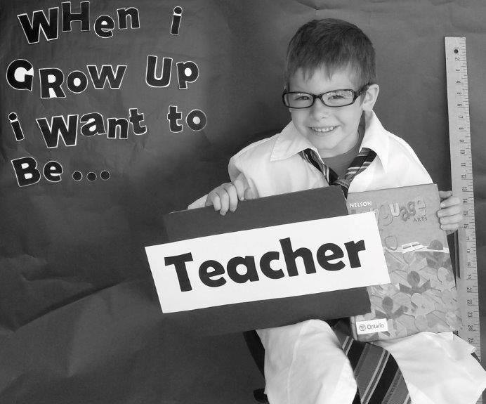 When I grow up I want to be... a teacher